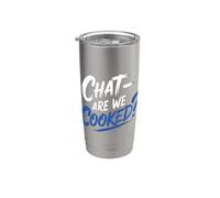 Chat are We Cooked Internet Memes Meltdown |- Stainless Steel Insulated Tumbler