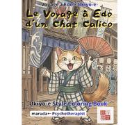 Chat Calico Coloriage: Kawaii Voyage Edo Vol.7: Le chat porte-bonheur du Japon en style ukiyo-e | Chibi kawaii | Recto unique | Compatible aquarelle | Artiste japonais (Voyage à Edo×Ukiyo-e)