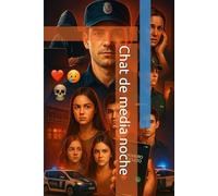 Chat de media noche: Un thriller juvenil sobre secretos y mentiras en Internet