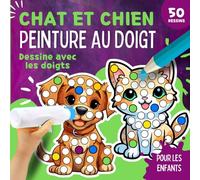 CHAT ET CHIEN Livre de Peinture au Doigt. Dessine avec les doigts pour les Enfants: 50 Dessins. Des pages de coloriage sur les chats et les chiens ... doigts, gribouiller, colorier et découper!