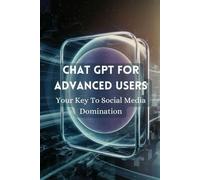 Chat Gpt For Advanced Users: Your Key To Social Media Domination
