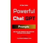 CHAT GPT Prompt: 500 Chat GPT Prompts for Effective Artificial Intelligence