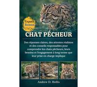 CHAT PÊCHEUR: Des réponses claires, des attentes réalistes et des conseils responsables pour comprendre les chats pêcheurs, leurs besoins et l’engagement à long terme que leur prise en charge implique