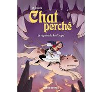 Chat perché T2 : Le repaire du Roi-Taupe
