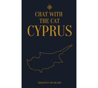 Chat With The Cat: A Year in Cyprus: 1 (Sebastian von Bulow's Commandments Series)