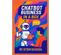 Chatbot Business in a Box: Build, Launch & Profit from AI Chatbots for Businesses (Practical Engineering Skills for Income)