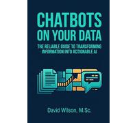 Chatbots on Your Data: Build Practical AI Chatbots Trained on Your Documents