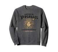 Château de Versailles The Palace of The Sun King Since 1623 Sweatshirt