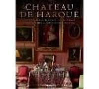 Château d'Haroué: The Home of the Princes de Beauvau-Craon