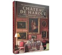 Château d'Haroué: The Home of the Princes de Beauvau-Craon