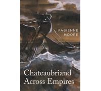 Chateaubriand Across Empires