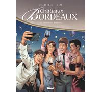 Châteaux Bordeaux - Tome 13: Bordeaux Bashing