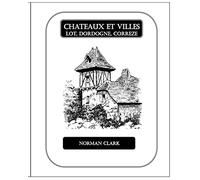 Chateaux et Villes Lot, Dordogne, Correze: Collection of Illustrations