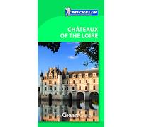 Chateaux of the Loire - Michelin Green Guide: The Green Guide (Michelin Tourist Guides)