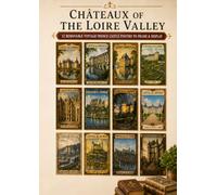 Châteaux of the Loire Valley: 12 Removable Vintage French Castle Posters to Frame and Display (12 Posters to Frame & Display)