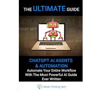 ChatGPT AI Agents & Automation - The Ultimate Guide 2025 & 2026 - Automate Your Entire Workflow: Build AI Agents With Memory, Tools, API Integrations, ... WordPress, Hosting And Windows Repair)