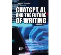 Chatgpt, Ai, and the Future of Writing (Opposing Viewpoints)