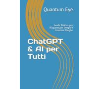 ChatGPT & AI per Tutti: Guida Pratica per Risparmiare Tempo e Lavorare Meglio