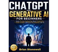 ChatGPT and Generative AI for Beginners