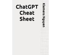 ChatGPT Cheat Sheet (The AI in Everyday Life)