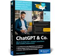 ChatGPT & Co.: Wie du KI richtig nutzt - schreiben, recherchieren, Bilder erstellen, programmieren