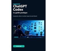 ChatGPT Codex: Le guide pratique pour comprendre, utiliser et monétiser l'agent de code d'OpenAI
