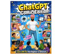 ChatGPT Comic Edition: Learn with Fun from Beginner to Advanced About ChatGPT (KNOWLEDGE IN MY VEINS)
