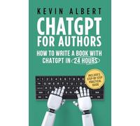 ChatGPT for authors: How to write a book with ChatGPT in 24 hours