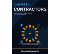 ChatGPT for Contractors: Save 10 Hours a Week Running Your Trade Business (Ai Usage for the Average Man)