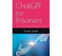 ChatGPT for Prisoners: How to Use AI with Help from the Outside