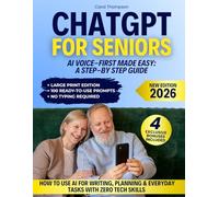 ChatGPT for Seniors: Speak Like a Friend using the First Voice Guide. Unlock 100 ready commands for daily tasks, step-by-step help for travel, health & hobbies. Easy, fast and intuitive