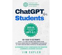 ChatGPT for Students: AI-Powered Study Companion for Smarter Learning & Academic Success: From Homework to Graduation: Harnessing ChatGPT for Smarter, ... Ethical Learning (ChatGPT for Professionals)