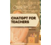ChatGPT for Teachers: Your Road from Novice to Skilled Professional