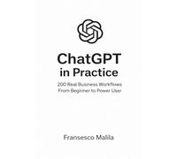ChatGPT in Practice: 200 Real Business Workflows