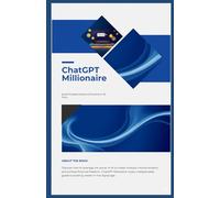 ChatGPT Millionaire: Build Multiple Streams of Income in 30 Days
