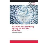 ChatGPT para escritura y lectura de artículos científico: Para principiantes