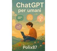 ChatGPT per umani: Come parlare con un'IA senza sembrare scemi