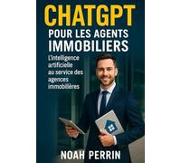 ChatGPT pour les agents immobiliers: L’intelligence artificielle au service des agences immobilières