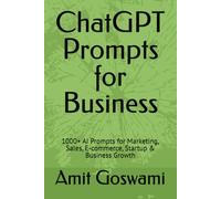 ChatGPT Prompts for Business: 1000+ AI Prompts for Marketing, Sales, E-commerce, Startup & Business Growth
