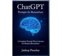 ChatGPT Prompts for Researchers: A Complete Prompt Driven System for Modern Researchers