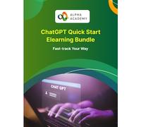 ChatGPT Quick Start elearning Bundle : Fast-track Your Way - Alpha Academy