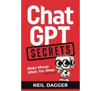 ChatGPT Secrets: Make Money While You Sleep (How to make money with AI)