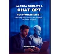 ChatGPT: The Complete Guide for Professionals: A Practical Handbook with Real-World Cases, Images, and Integrated Tools