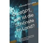 ChatGPT, wer ist die Schönste im Land?: Claude oder Gemini? Ein Social-Thriller über die Einmischung von KI in unsere intimsten Beziehungen.