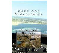 Chatham By Air - Cape Cod Videoscapes Vol. 2
