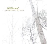 Chatham County Line Wildwood (Vinyl) 12" Album (US IMPORT)