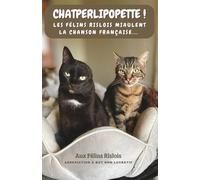 CHATPERLIPOPETTE ! LES FÉLINS RISLOIS MIAULENT LA CHANSON FRANÇAISE