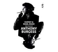 Chatsky & Miser, Miser! Two Plays by Anthony Burgess