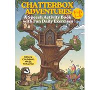Chatterbox Adventures: Daily Speech Games Activity Book for Kids Ages 3-6 | Perfect for Preschool and Kindergarten Readiness | Practice Clear Sounds and Social Communication