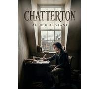 Chatterton: Un drame romantique en trois actes, explore la condition du poète incompris dans une société matérialiste